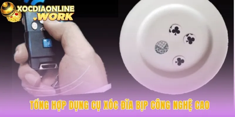 Dụng cụ xóc đĩa bịp giải pháp công nghệ cao cho chiến thắng